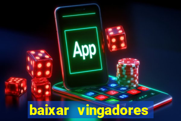 baixar vingadores guerra infinita google drive